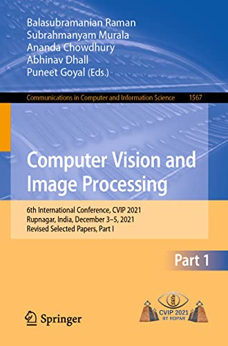 9783031113451: Computer Vision and Image Processing: 6th International Conference, CVIP 2021, Rupnagar, India, December 3–5, 2021, Revised Selected Papers, Part I: 1567
