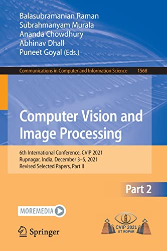 9783031113482: Computer Vision and Image Processing: 6th International Conference, CVIP 2021, Rupnagar, India, December 3-5, 2021, Revised Selected Papers, Part II: ... in Computer and Information Science)