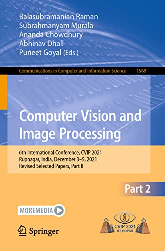 9783031113482: Computer Vision and Image Processing: 6th International Conference, CVIP 2021, Rupnagar, India, December 3–5, 2021, Revised Selected Papers, Part II