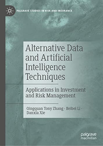 Beispielbild fr Alternative Data and Artificial Intelligence Techniques: Applications in Investment and Risk Management (Palgrave Studies in Risk and Insurance) zum Verkauf von Ria Christie Collections