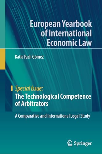 Imagen de archivo de Technological Competence of Arbitrators : A Comparative and International Legal Study a la venta por GreatBookPricesUK