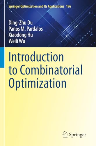 Beispielbild fr Introduction to Combinatorial Optimization (Springer Optimization and Its Applications, 196) zum Verkauf von Monster Bookshop