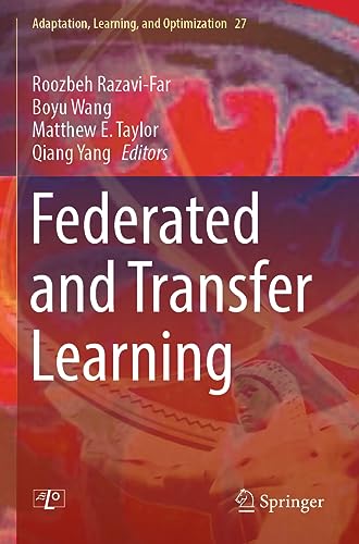 9783031117503: Federated and Transfer Learning: 27 (Adaptation, Learning, and Optimization)