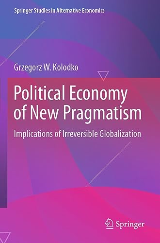 9783031122651: Political Economy of New Pragmatism: Implications of Irreversible Globalization