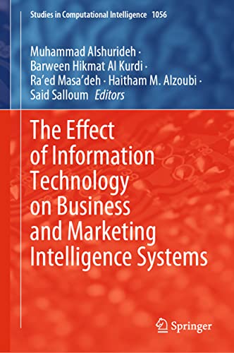 Imagen de archivo de The Effect of Information Technology on Business and Marketing Intelligence Systems (Studies in Computational Intelligence, 1056) a la venta por Brook Bookstore