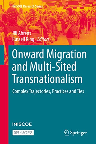 Beispielbild fr Onward Migration and Multi-Sited Transnationalism: Complex Trajectories, Practices and Ties (IMISCOE Research Series) zum Verkauf von GF Books, Inc.