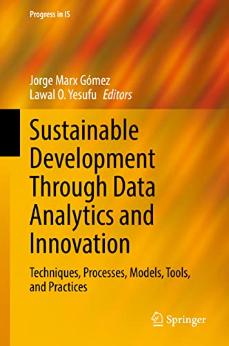 9783031125263: Sustainable Development Through Data Analytics and Innovation: Techniques, Processes, Models, Tools, and Practices (Progress in IS)