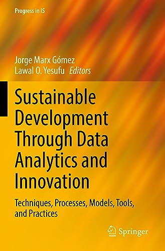 9783031125294: Sustainable Development Through Data Analytics and Innovation: Techniques, Processes, Models, Tools, and Practices (Progress in IS)