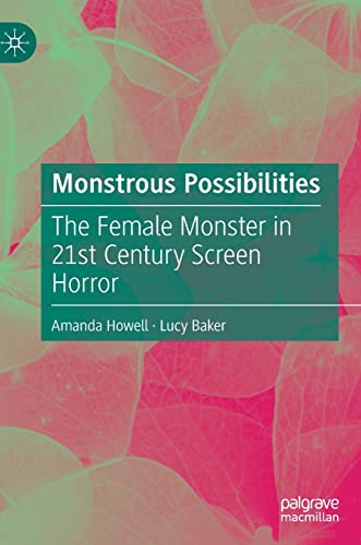 9783031128431: Monstrous Possibilities: The Female Monster in 21st Century Screen Horror