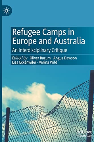 9783031128769: Refugee Camps in Europe and Australia: An Interdisciplinary Critique