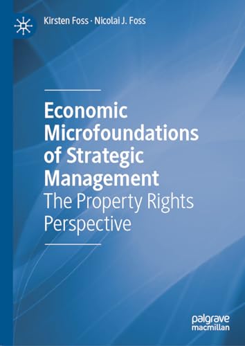 Beispielbild fr Economic Microfoundations of Strategic Management : The Property Rights Perspective zum Verkauf von Buchpark