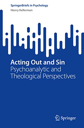 9783031130366: Acting Out and Sin: Psychoanalytic and Theological Perspectives (SpringerBriefs in Psychology)