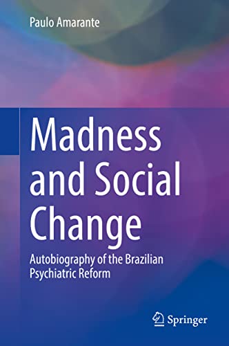 Imagen de archivo de Madness and Social Change: Autobiography of the Brazilian Psychiatric Reform a la venta por Lucky's Textbooks