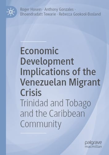 Economic Development Implications of the Venezuela - Hosein, Roger; Gonzales, Anthony; Tewarie, Bhoendradatt; Gookool-Bosland, Rebecca