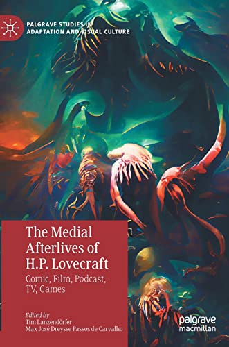 Stock image for The Medial Afterlives of H.P. Lovecraft: Comic, Film, Podcast, TV, Games (Palgrave Studies in Adaptation and Visual Culture) for sale by Monster Bookshop