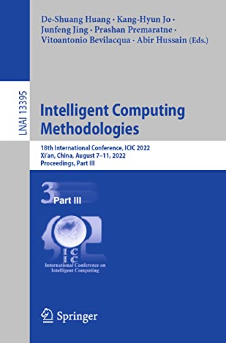 Beispielbild fr Intelligent Computing Methodologies : 18th International Conference, ICIC 2022, Xi'an, China, August 711, 2022, Proceedings, Part III zum Verkauf von Buchpark