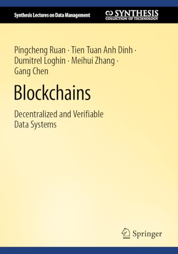 Beispielbild fr Blockchains: Decentralized and Verifiable Data Systems (Synthesis Lectures on Data Management) zum Verkauf von Buchpark