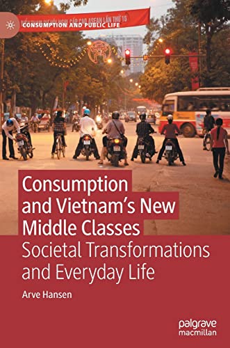 Imagen de archivo de Consumption and Vietnam?s New Middle Classes: Societal Transformations and Everyday Life (Consumption and Public Life) a la venta por GF Books, Inc.