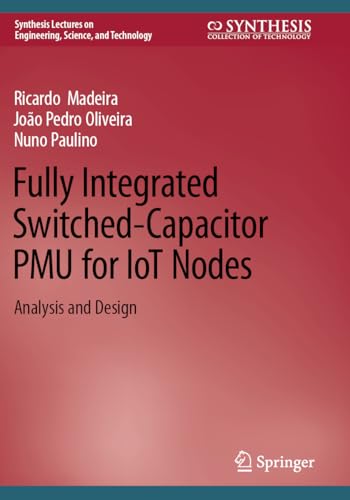 Beispielbild fr Fully Integrated Switched-capacitor Pmu for Iot Nodes: Analysis and Design zum Verkauf von Revaluation Books