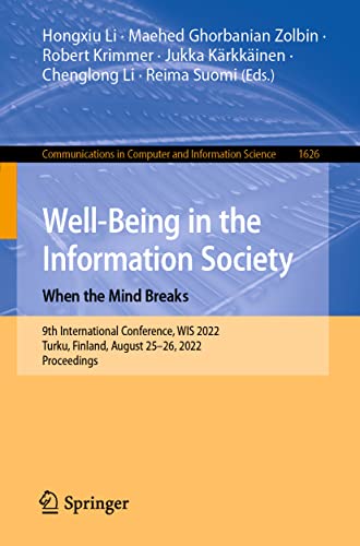 9783031148316: Well-Being in the Information Society: When the Mind Breaks: 9th International Conference, WIS 2022, Turku, Finland, August 25–26, 2022, Proceedings ... in Computer and Information Science)
