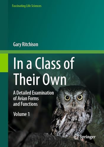 Stock image for In a Class of Their Own : A Detailed Examination of Avian Forms and Functions for sale by Better World Books