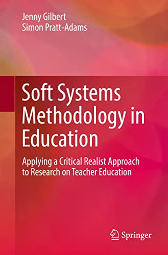 9783031152016: Soft Systems Methodology in Education: Applying a Critical Realist Approach to Research on Teacher Education
