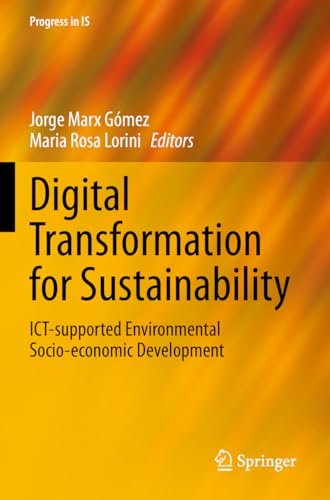 Stock image for Digital Transformation for Sustainability : ICT-supported Environmental Socio-economic Development for sale by Ria Christie Collections