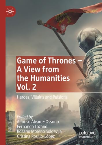 9783031154959: Game of Thrones - A View from the Humanities Vol. 2: Heroes, Villains and Pulsions
