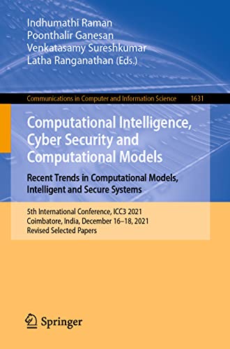 Beispielbild fr Computational Intelligence, Cyber Security and Computational Models. Recent Trends in Computational Models, Intelligent and Secure Systems: 5th . in Computer and Information Science, 1631) zum Verkauf von Bookmonger.Ltd
