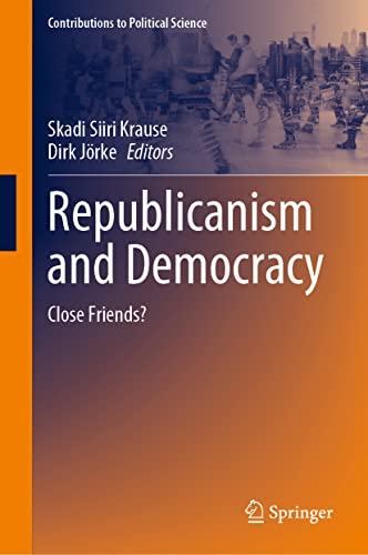 Stock image for Republicanism and Democracy: Close Friends? (Contributions to Political Science) for sale by GF Books, Inc.