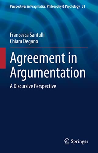 9783031162923: Agreement in Argumentation: A Discursive Perspective: 31 (Perspectives in Pragmatics, Philosophy & Psychology)