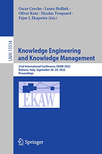 Image d'archives pour Knowledge Engineering and Knowledge Management: 23rd International Conference, EKAW 2022, Bolzano, Italy, September 26"29, 2022, Proceedings (Lecture Notes in Artificial Intelligence) mis en vente par BooksRun