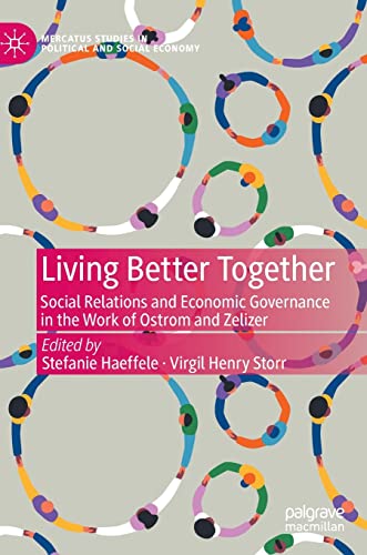 Stock image for Living Better Together: Social Relations and Economic Governance in the Work of Ostrom and Zelizer for sale by ThriftBooks-Dallas