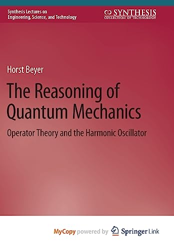 9783031171789: The Reasoning of Quantum Mechanics: Operator Theory and the Harmonic Oscillator