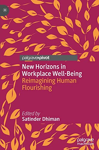 Stock image for New Horizons in Workplace Well-Being: Reimagining Human Flourishing for sale by GF Books, Inc.