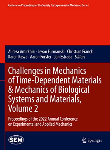 9783031174568: Challenges in Mechanics of Time-Dependent Materials & Mechanics of Biological Systems and Materials, Volume 2: Proceedings of the 2022 Annual ... Society for Experimental Mechanics Series)
