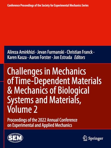 9783031174599: Challenges in Mechanics of Time-Dependent Materials & Mechanics of Biological Systems and Materials, Volume 2: Proceedings of the 2022 Annual ... Society for Experimental Mechanics Series)