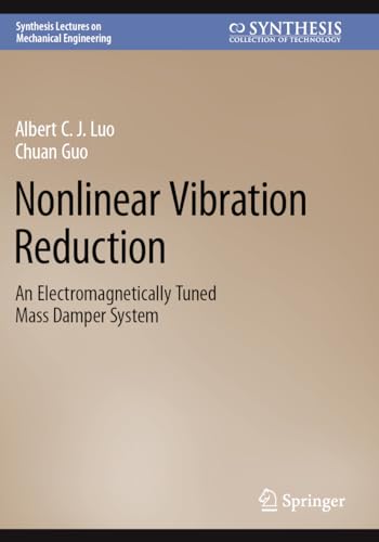 Stock image for Nonlinear Vibration Reduction: An Electromagnetically Tuned Mass Damper System (Synthesis Lectures on Mechanical Engineering) for sale by Buchpark