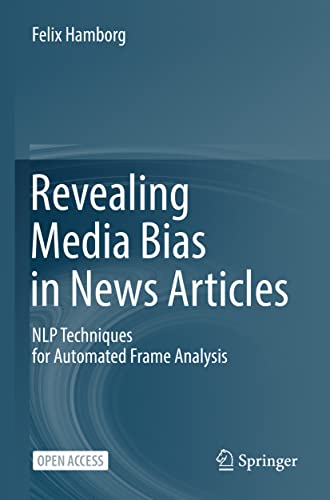 9783031176951: Revealing Media Bias in News Articles: NLP Techniques for Automated Frame Analysis