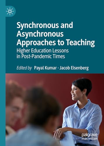 Image d'archives pour Synchronous and Asynchronous Approaches to Teaching: Higher Education Lessons in Post-Pandemic Times mis en vente par Ria Christie Collections