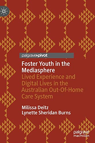 Stock image for Foster Youth in the Mediasphere: Lived Experience and Digital Lives in the Australian Out-Of-Home Care System for sale by California Books