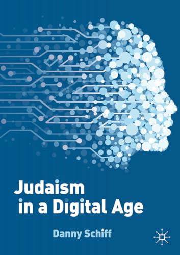Stock image for Judaism in a Digital Age: An Ancient Tradition Confronts a Transformative Era for sale by Revaluation Books