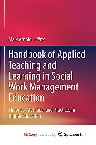 Beispielbild fr Handbook of Applied Teaching and Learning in Social Work Management Education: Theories, Methods, and Practices in Higher Education zum Verkauf von Ria Christie Collections