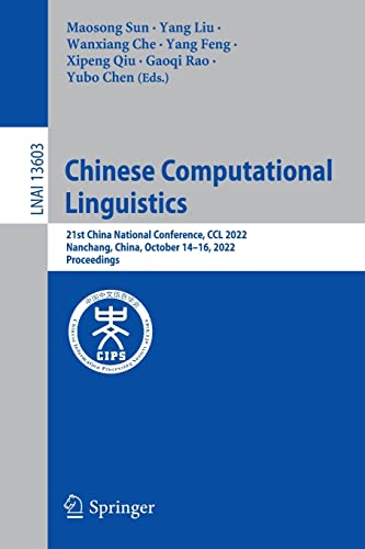 9783031183140: Chinese Computational Linguistics: 21st China National Conference, CCL 2022, Nanchang, China, October 14–16, 2022, Proceedings: 13603