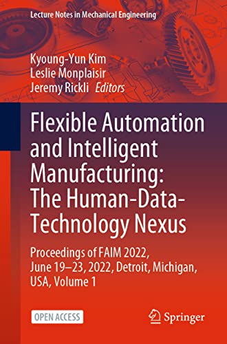 Stock image for Flexible Automation and Intelligent Manufacturing: The Human-Data-Technology Nexus for sale by PBShop.store US
