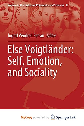 Imagen de archivo de Else Voigtländer: Self; Emotion; and Sociality a la venta por Ria Christie Collections