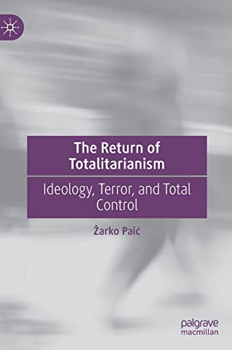 Imagen de archivo de The Return of Totalitarianism: Ideology, Terror, and Total Control a la venta por GF Books, Inc.