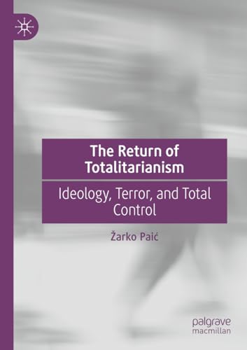 Imagen de archivo de The Return of Totalitarianism: Ideology, Terror, and Total Control a la venta por Kennys Bookshop and Art Galleries Ltd.