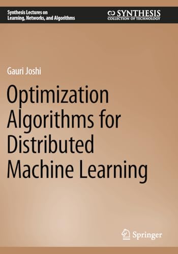 9783031190698: Optimization Algorithms for Distributed Machine Learning (Synthesis Lectures on Learning, Networks, and Algorithms)