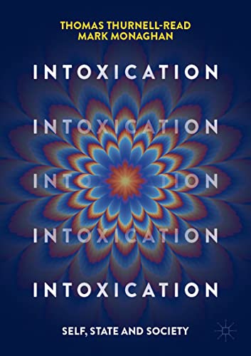 Stock image for Intoxication: Self, State and Society for sale by GF Books, Inc.